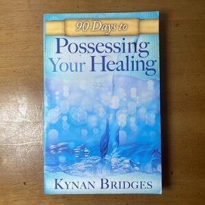 90 Days to Possessing Your Healing Paperback Book By Bridges, Kynan